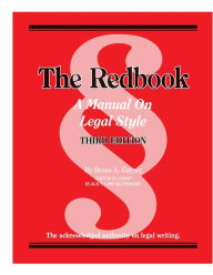 Title: The Redbook: A Manual on Legal Style, 3d: A Manual on Legal Style, Author: Bryan Garner