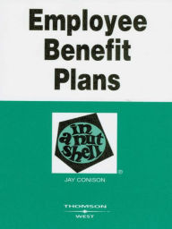 Title: Employee Benefit Plans in a Nutshell, 3d, Author: Jay Conison