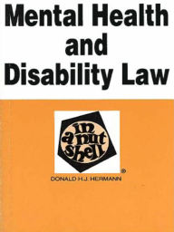 Title: Hermann's Mental Health and Disability Law in a Nutshell, Author: Donald Hermann