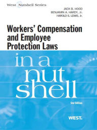 Title: Hood, Hardy and Lewis' Workers Compensation and Employee Protection Laws in a Nutshell, 5th, Author: Jack Hood