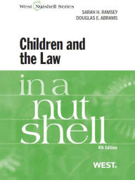 Title: Ramsey and Abrams' Children and the Law in a Nutshell, 4th, Author: Sarah Ramsey