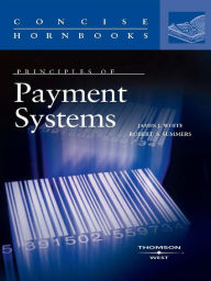 Title: Principles of Payment Systems (Concise Hornbook Series), Author: James White