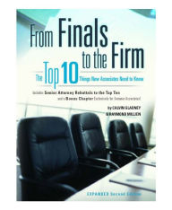 Title: From Finals to the Firm: The Top 10 Things New Associates Should Know, 2d, Author: Calvin Gladney