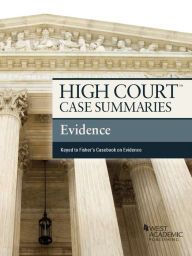 Title: High Court Case Summaries on Evidence, Keyed to Fisher, 3d, Author: Publishers Editorial Staff