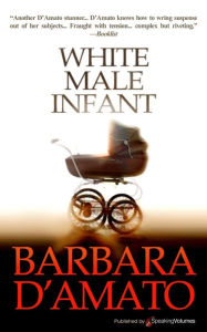 Title: White Male Infant, Author: Barbara D'Amato