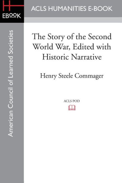 the Story of Second World War, Edited with Historic Narrative