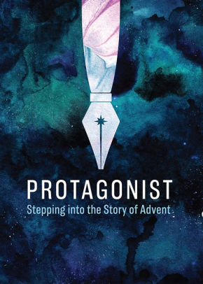 Protagonist: Stepping into the Story of Advent