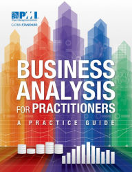 Title: Business Analysis for Practitioners: A Practice Guide, Author: Project Management Institute