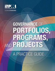 Title: Governance of Portfolios, Programs, and Projects: A Practice Guide, Author: Project Management Institute