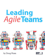 Title: Leading Agile Teams, Author: Doug Rose