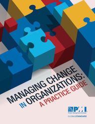 Title: Managing Change in Organizations: A Practice Guide, Author: Project Management Institute