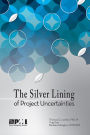 The Silver Lining of Project Uncertainties