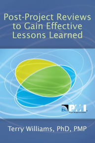 Title: Post-Project Reviews to Gain Effective Lessons Learned, Author: Terry Williams