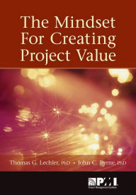 Title: Mindset for Creating Project Value, Author: PhD