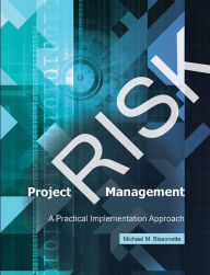 Title: Project Risk Management: A Practical Implementation Approach, Author: Michael M. Bissonette