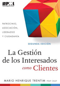 Title: La Gestión de los Interesados como Clientes (Spanish Edition), Author: Mario Henrique Trentim