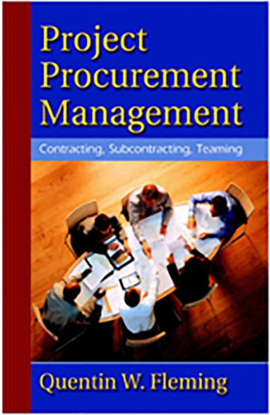 Project Procurement Management: Contracting, Subcontracting, Teaming