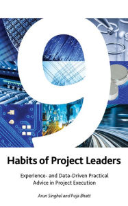 Title: 9 Habits of Project Leaders: Experience- and Data-Driven Practical Advice in Project Execution, Author: Frank Lohr