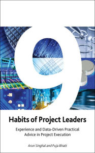 Title: 9 Habits of Project Leaders: Experience- and Data-Driven Practical Advice in Project Execution, Author: Frank Lohr