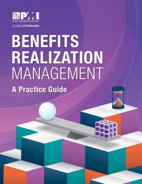 Benefits Realization Management: A Practice Guide