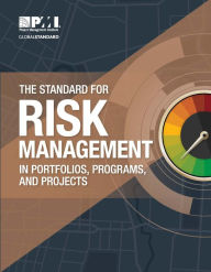 Title: The Standard for Risk Management in Portfolios, Programs, and Projects, Author: Project Management Institute