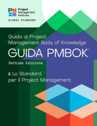 Title: A Guide to the Project Management Body of Knowledge (PMBOKï¿½ Guide) - Seventh Edition and The Standard for Project Management (ITALIAN), Author: Project Management Institute