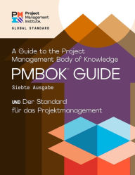 Title: A Guide to the Project Management Body of Knowledge (PMBOK® Guide) - Seventh Edition and The Standard for Project Management (GERMAN), Author: Project Management Institute Project Management Institute