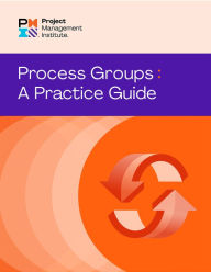 Ebook komputer free download Process Groups: A Practice Guide MOBI PDB CHM by Project Management Institute PMI English version 9781628257830