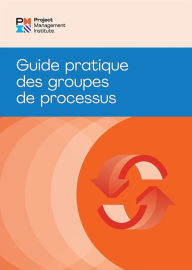Title: Process Groups: A Practice Guide (FRENCH), Author: PMI