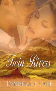 Title: Twin Rivers, Author: Denise Moncrief