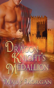 Title: Dragon Knight's Medallion, Author: Mary Morgan