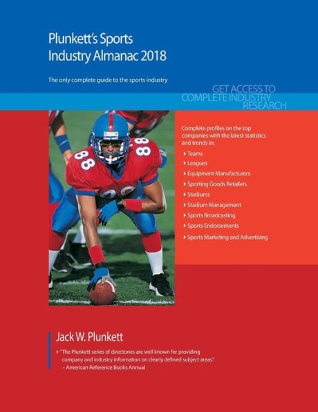 Plunkett's Sports Industry Almanac 2018: Sports & Recreation Industry Market Research, Statistics, Trends & Leading Companies