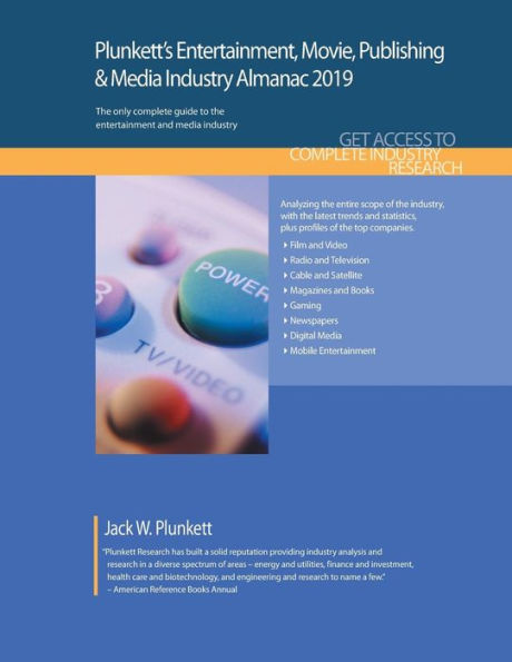 Plunkett's Entertainment, Movie, Publishing & Media Industry Almanac 2019: Entertainment, Movie, Publishing & Media Industry Market Research, Statistics, Trends and Leading Companies