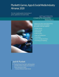 Title: Plunkett's Games, Apps & Social Media Industry Almanac 2020: Games, Apps & Social Media Industry Market Research, Statistics, Trends and Leading Companies, Author: Jack W. Plunkett