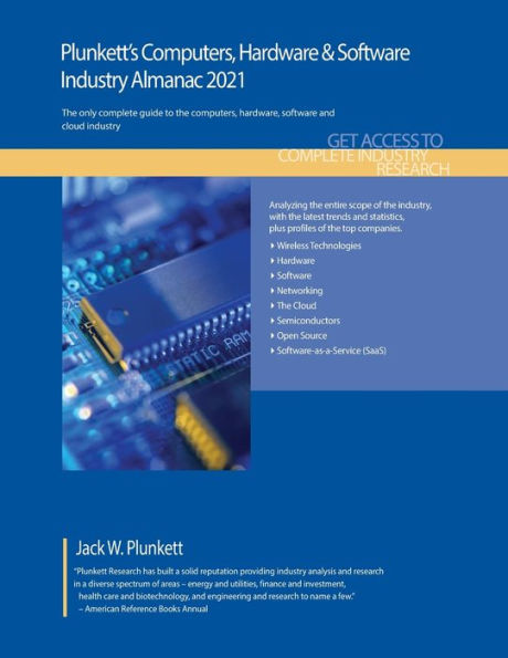 Plunkett's Computers, Hardware & Software Industry Almanac 2021: Computers, Hardware & Software Industry Market Research, Statistics, Trends and Leading Companies