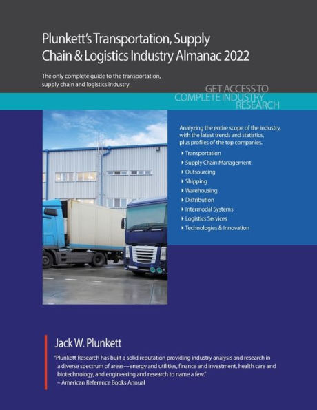 Plunkett's Transportation, Supply Chain & Logistics Industry Almanac 2022: Transportation, Supply Chain & Logistics Industry Market Research, Statistics, Trends and Leading Companies