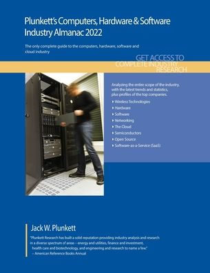 Plunkett's Computers, Hardware & Software Industry Almanac 2022: Computers, Hardware & Software Industry Market Research, Statistics, Trends and Leading Companies