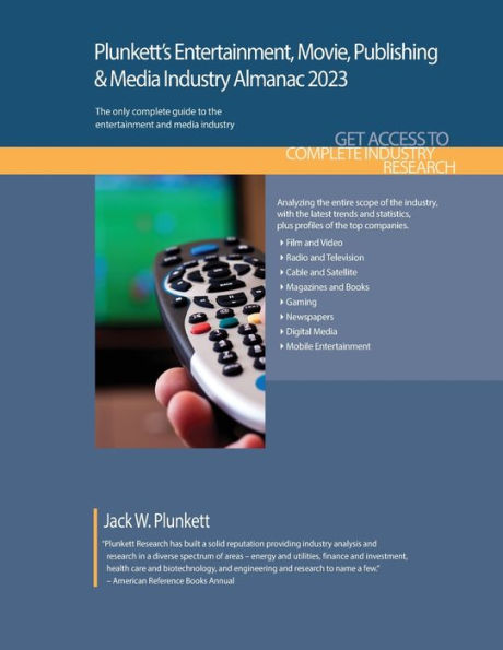Plunkett's Entertainment, Movie, Publishing & Media Industry Almanac 2023: Entertainment, Movie, Publishing & Media Industry Market Research, Statistics, Trends and Leading Companies