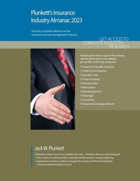 Plunkett's Insurance Industry Almanac 2023: Insurance Industry Market Research, Statistics, Trends and Leading Companies