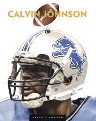 Title: Calvin Johnson (Big Time Series), Author: Valerie Bodden