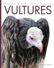 Title: Amazing Animals: Vultures, Author: Kate Riggs