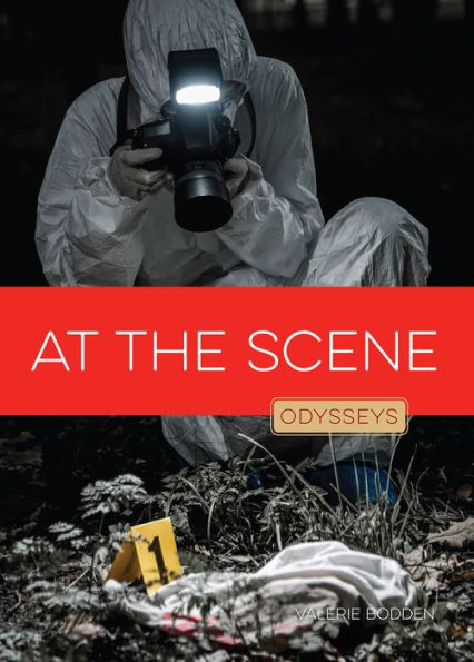 Odysseys in Crime Scene Science : At the Scene