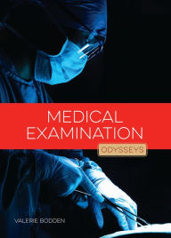 Title: Odysseys in Crime Scene Science : Medical Examination, Author: Valerie Bodden