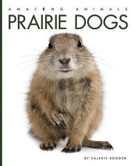 Title: Prairie Dogs, Author: Valerie Bodden