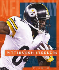 Title: Pittsburgh Steelers, Author: Jim Whiting