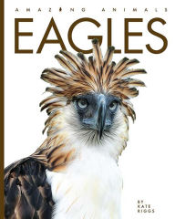 Title: Eagles, Author: Kate Riggs