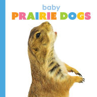 Title: Baby Prairie Dogs, Author: Kim Thompson