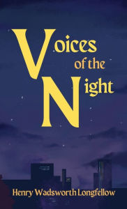 Title: Voices of the Night, Author: Henry Wadsworth Longfellow