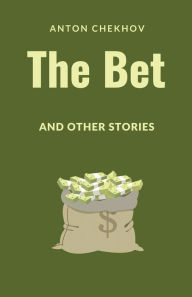 Title: The Bet and Other Stories, Author: Anton Chekhov