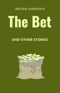 Title: The Bet and Other Stories, Author: Anton Chekhov